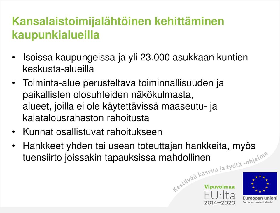 olosuhteiden näkökulmasta, alueet, joilla ei ole käytettävissä maaseutu- ja kalatalousrahaston rahoitusta