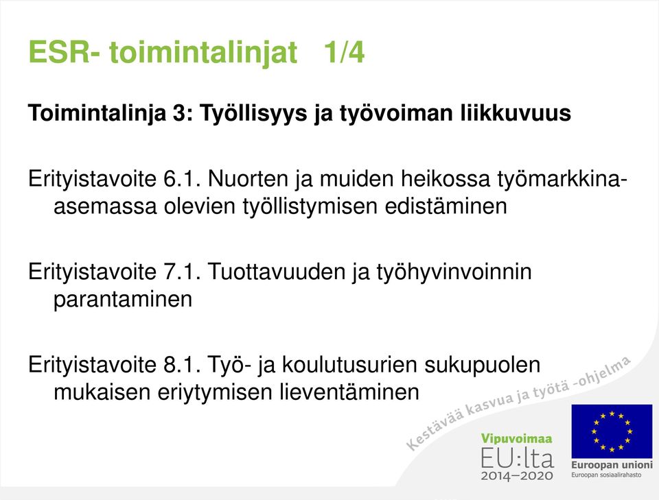 Nuorten ja muiden heikossa työmarkkinaasemassa olevien työllistymisen edistäminen