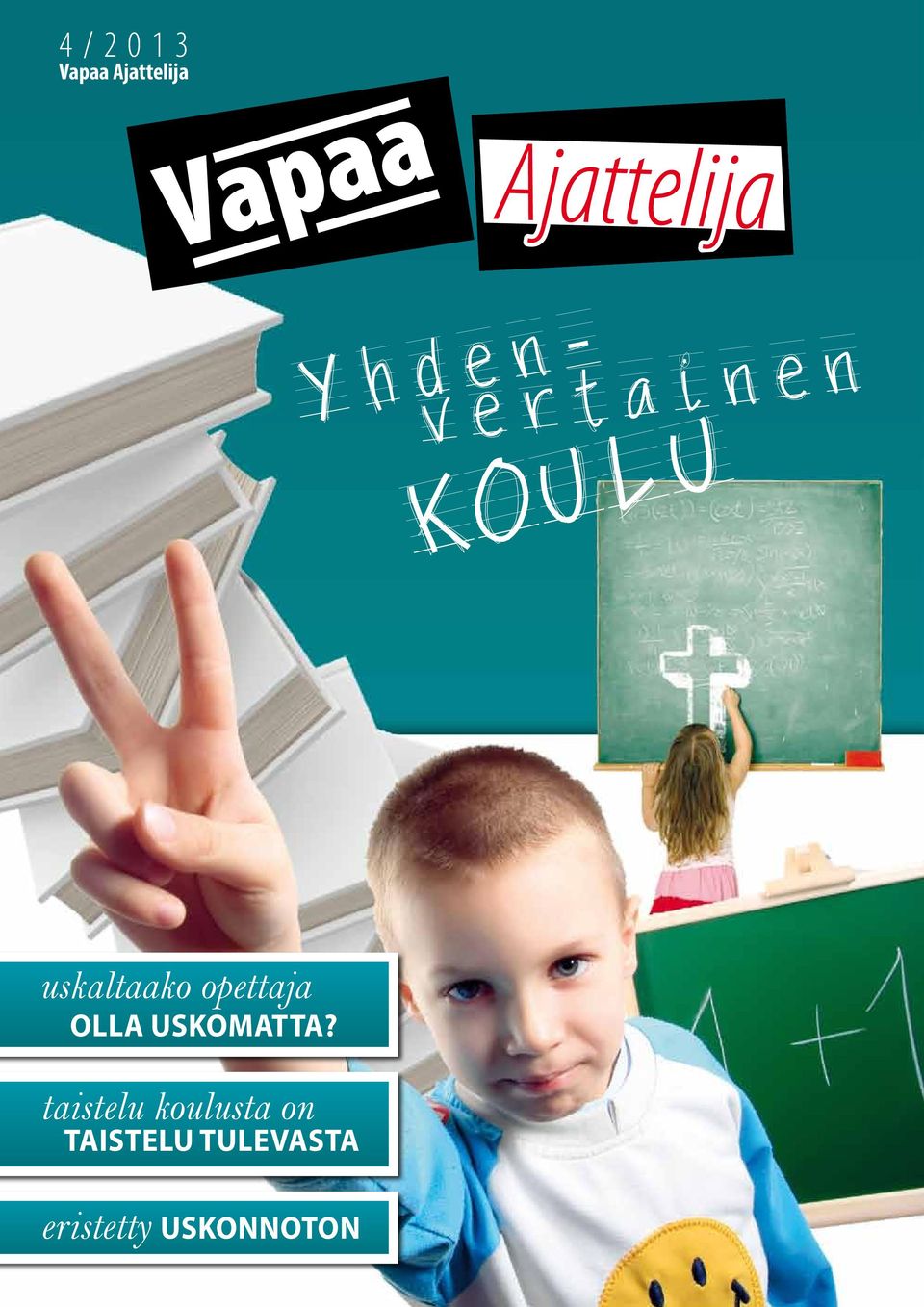 olla uskomatta?