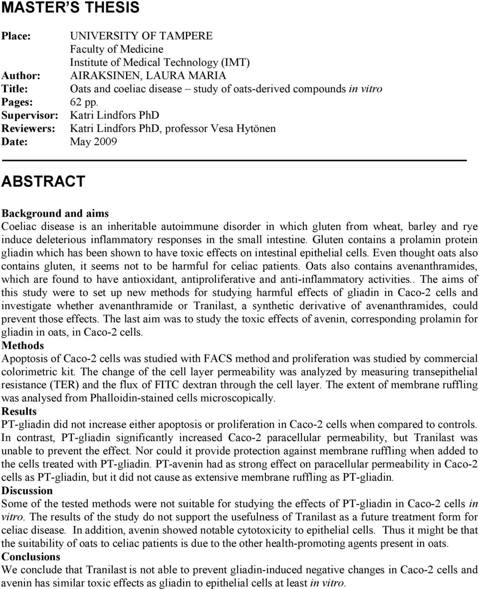 Supervisor: Katri Lindfors PhD Reviewers: Katri Lindfors PhD, professor Vesa Hytönen Date: May 2009 ABSTRACT Background and aims Coeliac disease is an inheritable autoimmune disorder in which gluten