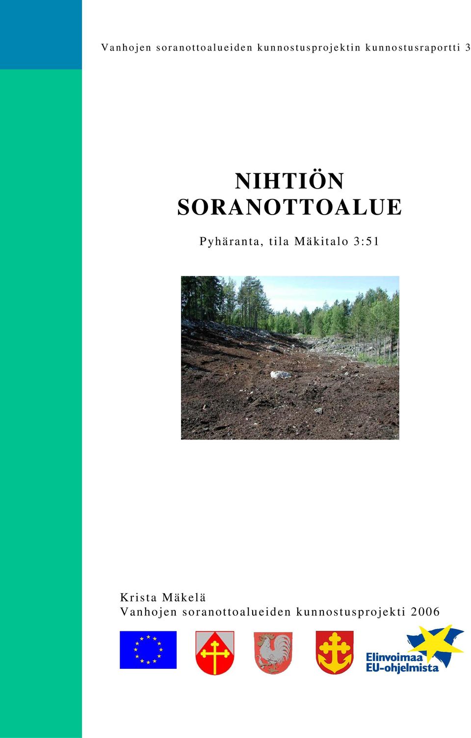 Pyhäranta, tila Mäkitalo 3:51 Krista Mäkelä