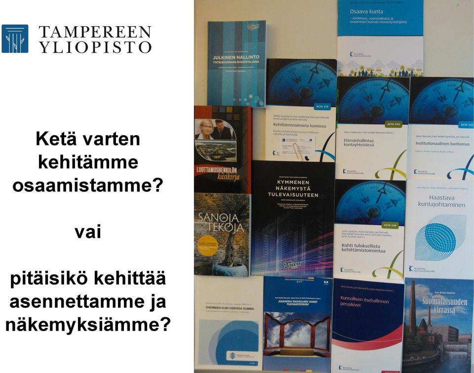 vai pitäisikö kehittää