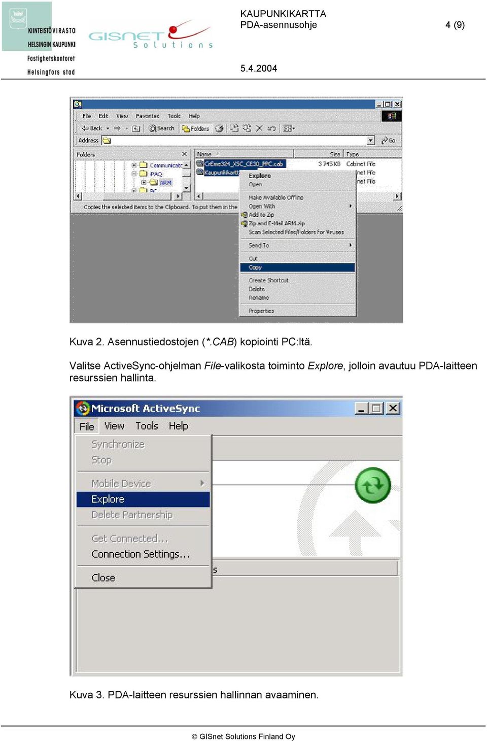 Valitse ActiveSync-ohjelman File-valikosta toiminto