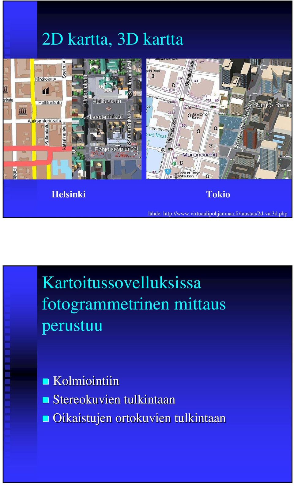 php Kartoitussovelluksissa fotogrammetrinen mittaus