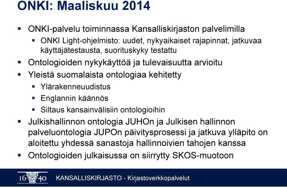 Ylärakenneuudistus Englannin käännös Siltaus kansainvälisiin ontologioihin Julkishallinnon ontologia JUHOn ja Julkisen hallinnon