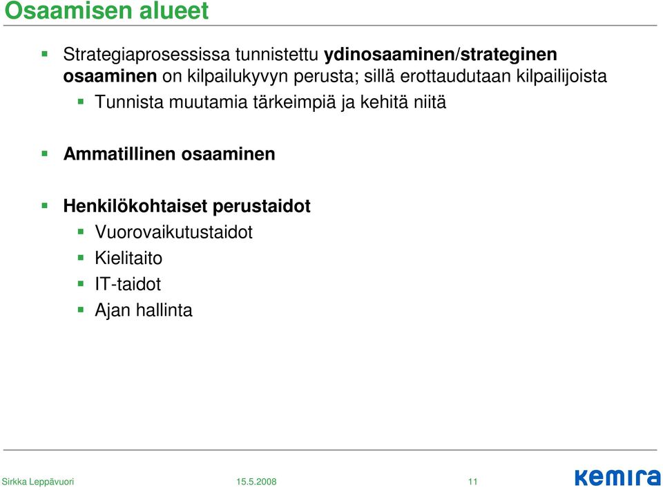 Tunnista muutamia tärkeimpiä ja kehitä niitä Ammatillinen osaaminen