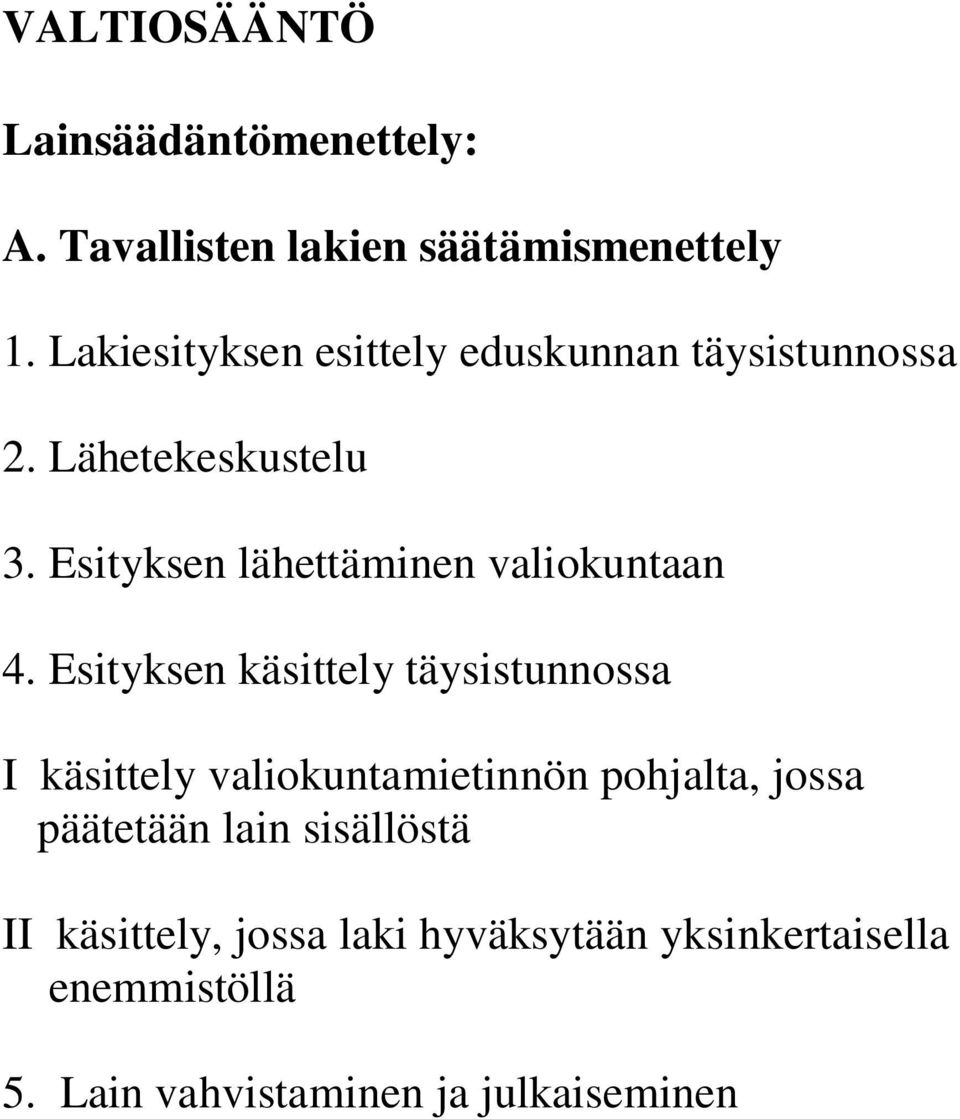 Esityksen lähettäminen valiokuntaan 4.