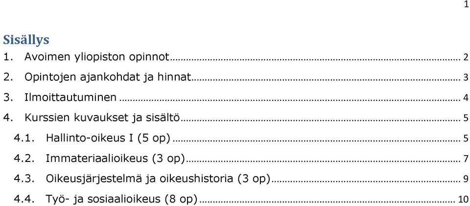 Kurssien kuvaukset ja sisältö... 5 4.1. Hallinto-oikeus I (5 op)... 5 4.2.