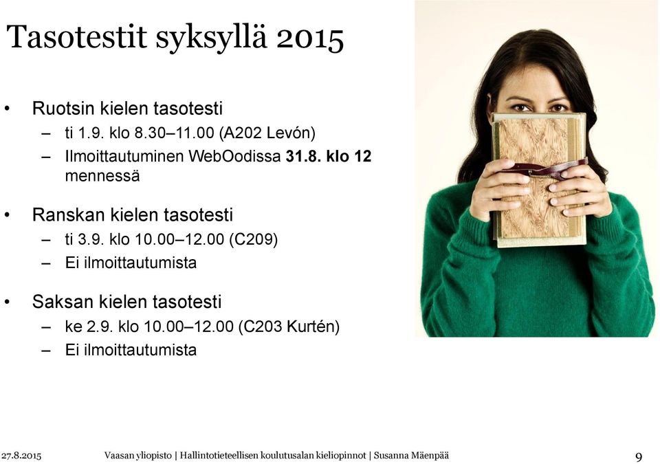 klo 12 mennessä Ranskan kielen tasotesti ti 3.9. klo 10.00 12.