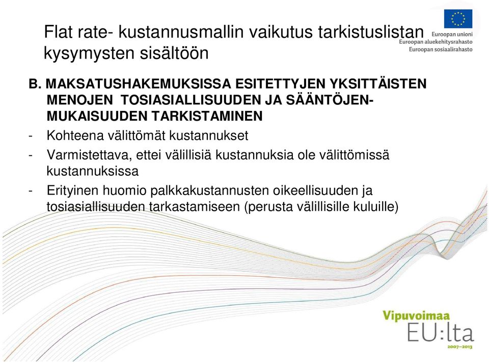 TARKISTAMINEN - Kohteena välittömät kustannukset - Varmistettava, ettei välillisiä kustannuksia ole