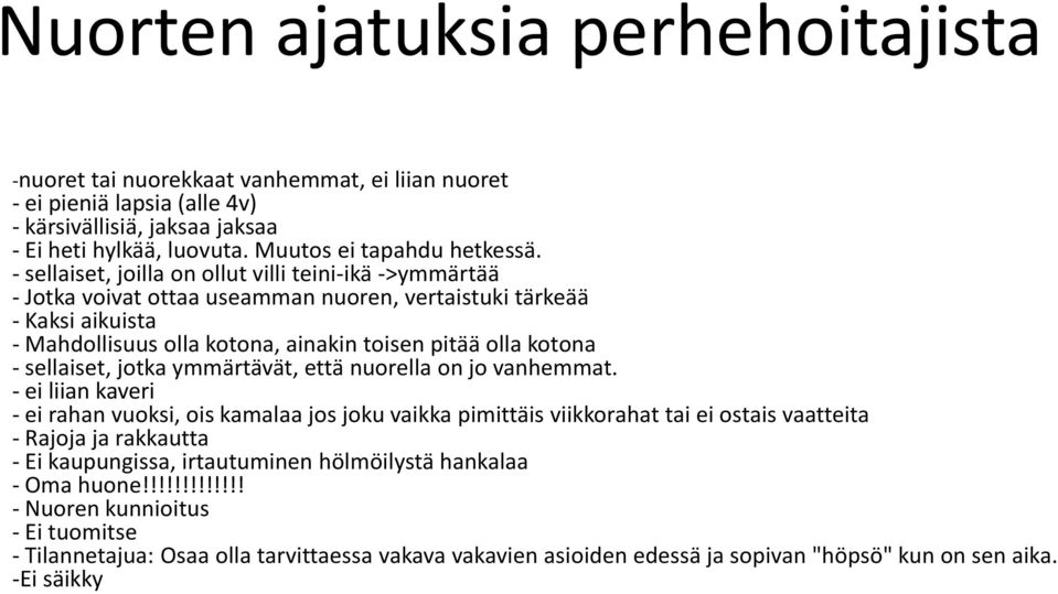 sellaiset, jotka ymmärtävät, että nuorella on jo vanhemmat.