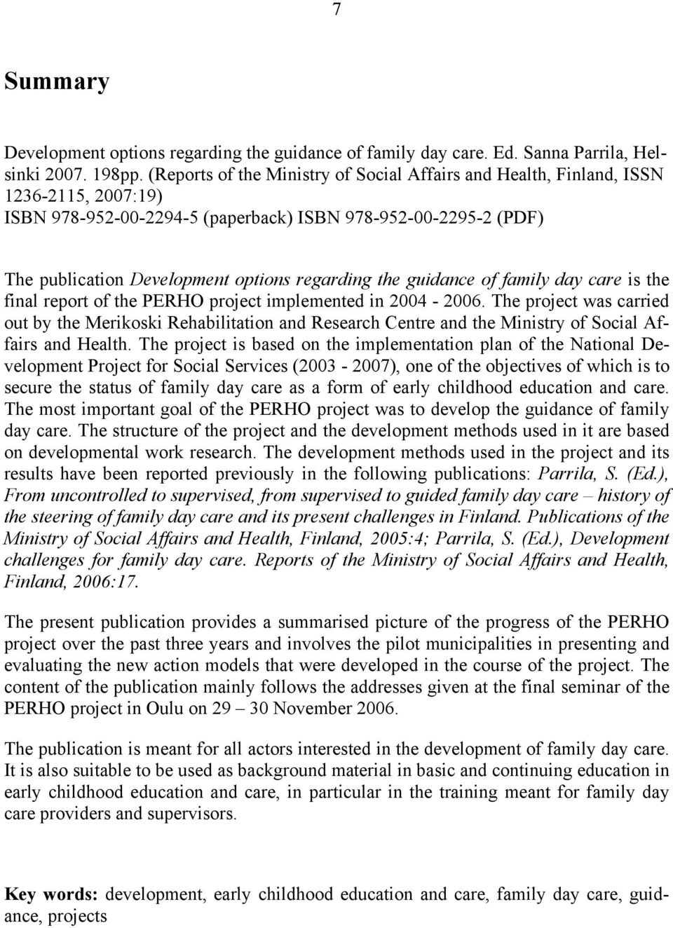 the guidance of family day care is the final report of the PERHO project implemented in 2004-2006.