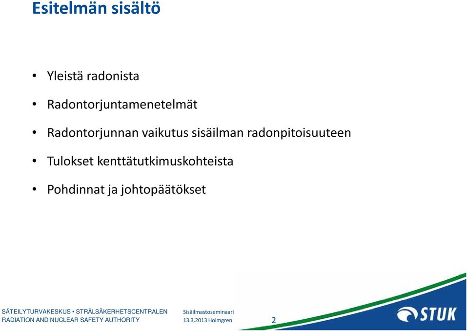 vaikutus sisäilman radonpitoisuuteen