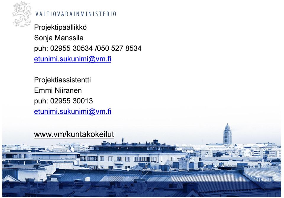 fi Projektiassistentti Emmi Niiranen puh: