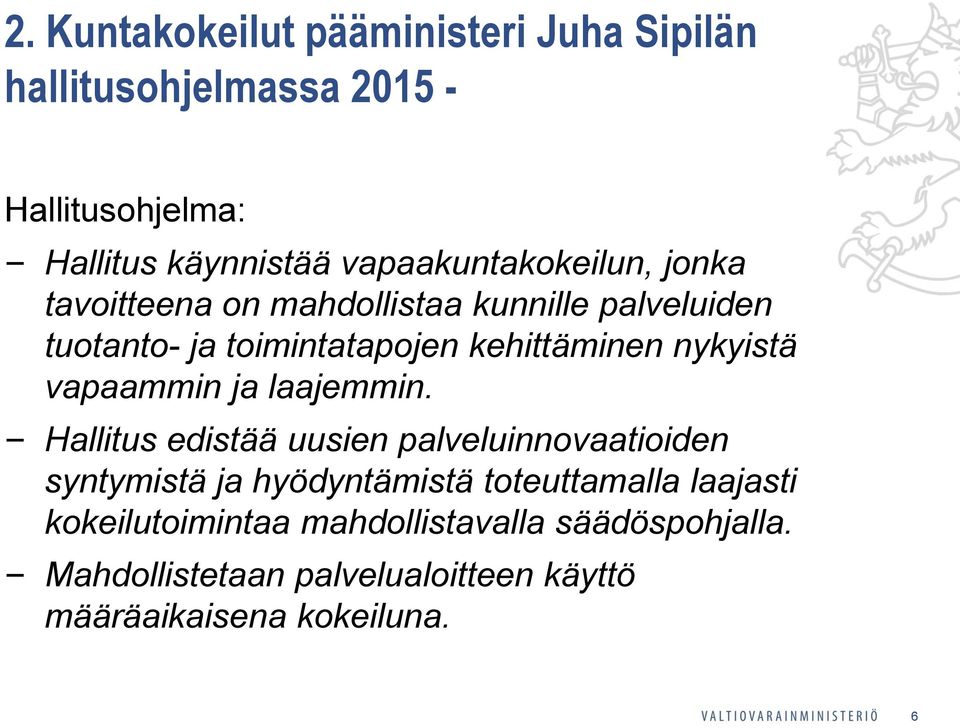 nykyistä vapaammin ja laajemmin.