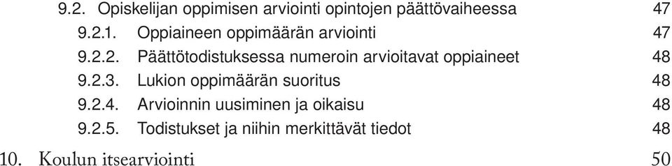 2. Päättötodistuksessa numeroin arvioitavat oppiaineet 48 9.2.3.