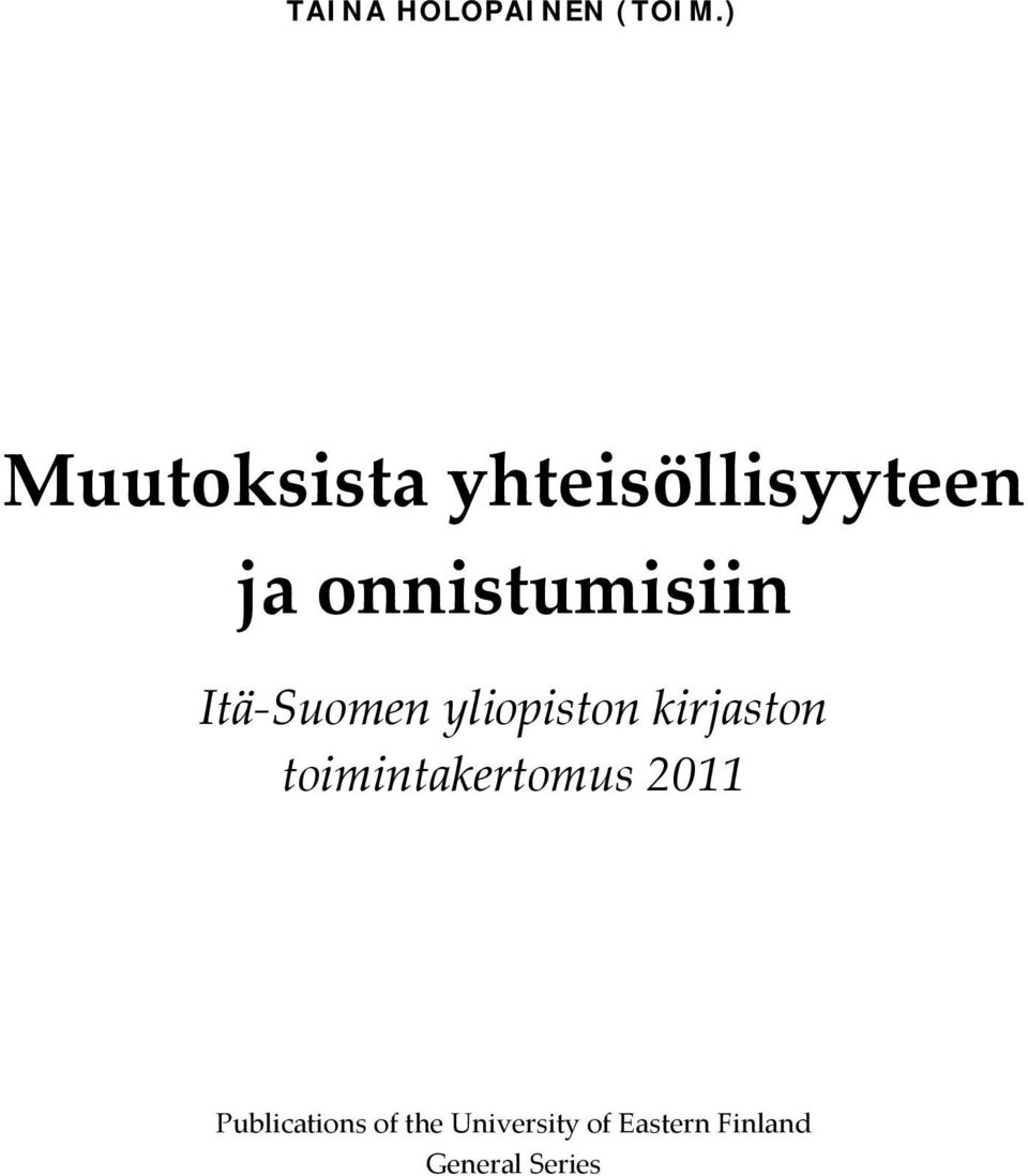 Suomen yliopiston kirjaston toimintakertomus 2011