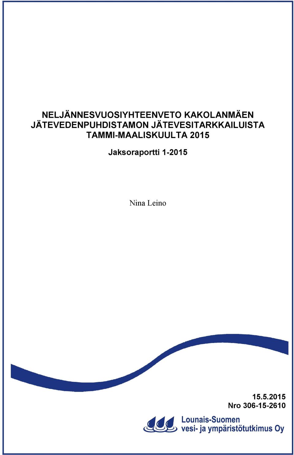 JÄTEVESITARKKAILUISTA TAMMI-MAALISKUULTA