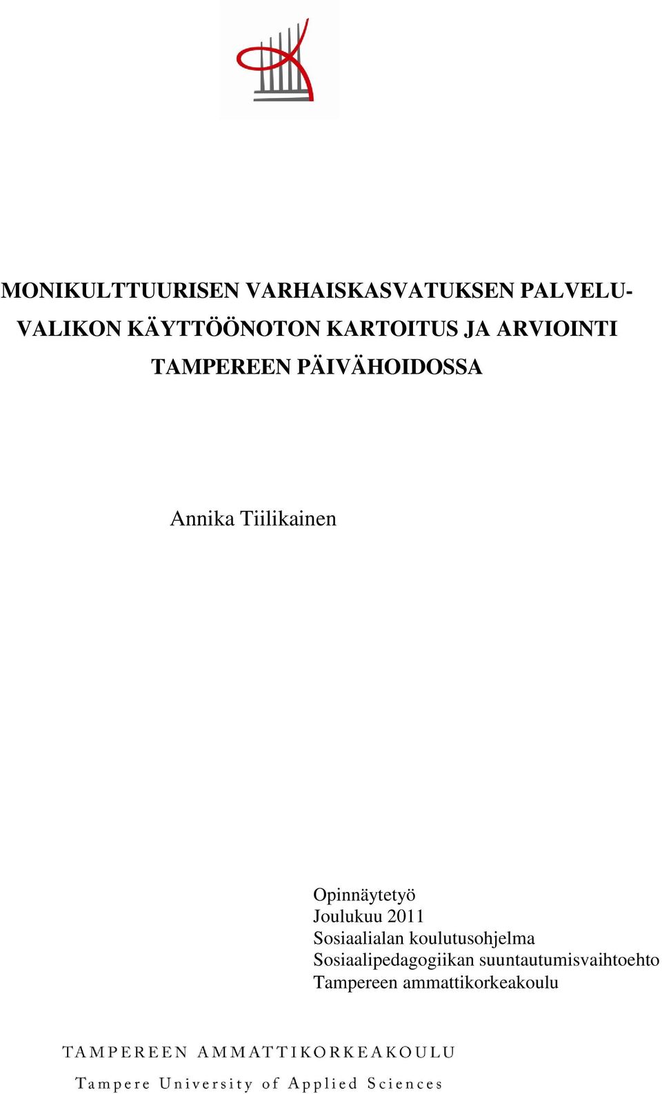 Annika Tiilikainen Opinnäytetyö Joulukuu 2011 Sosiaalialan