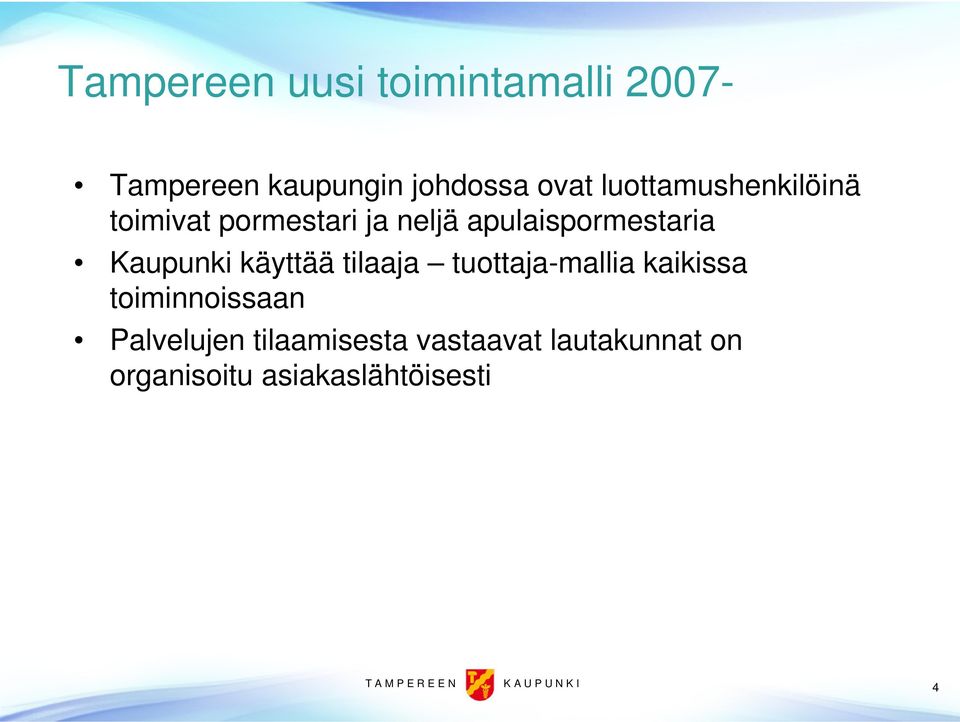 Kaupunki käyttää tilaaja tuottaja-mallia kaikissa toiminnoissaan