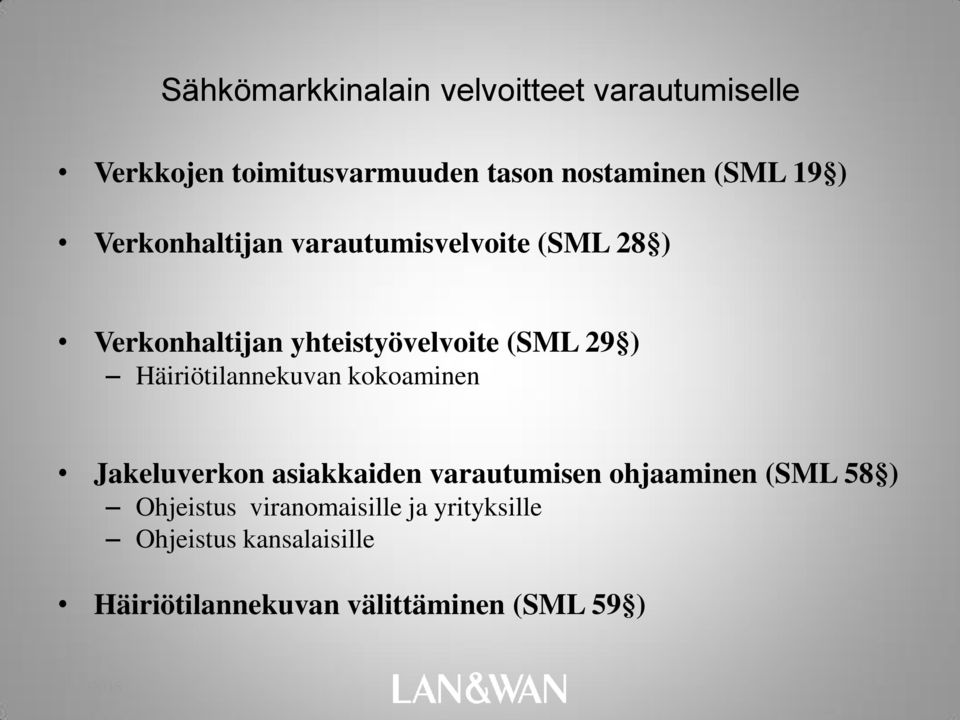 Häiriötilannekuvan kokoaminen Jakeluverkon asiakkaiden varautumisen ohjaaminen (SML 58 )