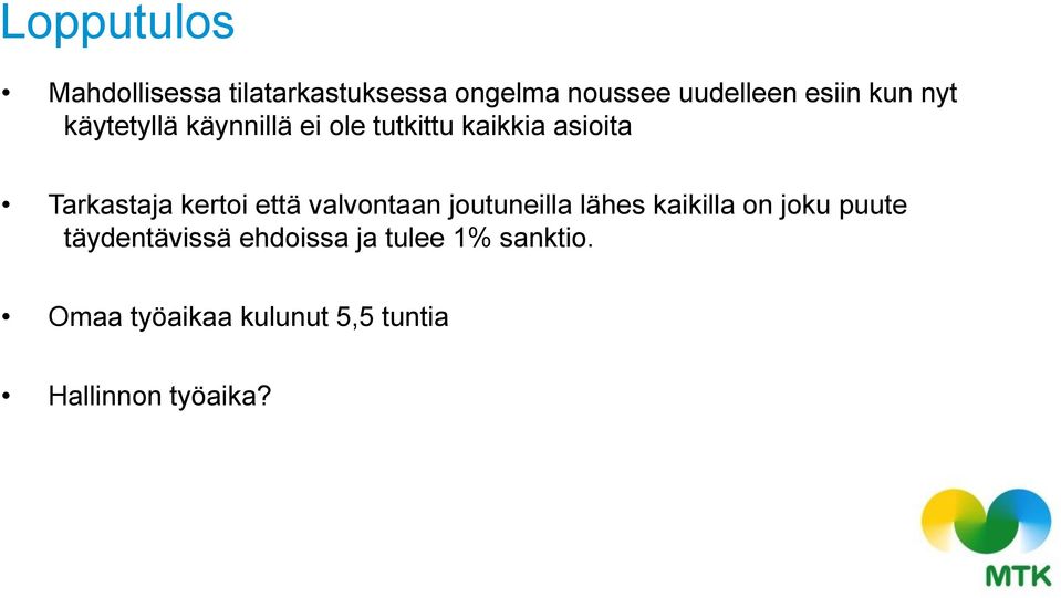 kertoi että valvontaan joutuneilla lähes kaikilla on joku puute