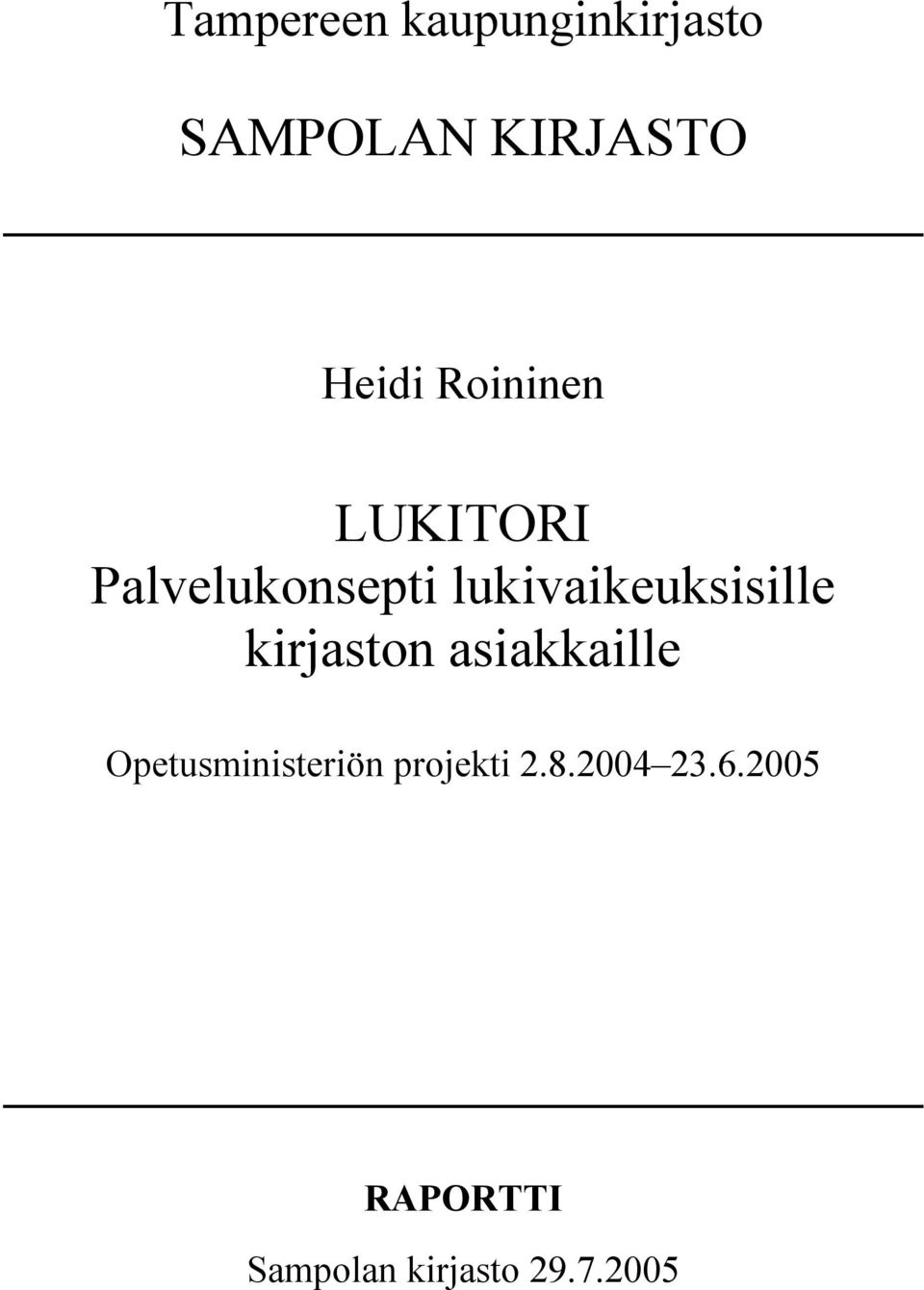 kirjaston asiakkaille Opetusministeriön projekti 2.8.