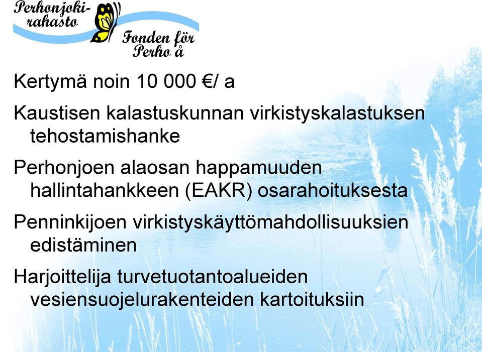 osarahoituksesta Penninkijoen virkistyskäyttömahdollisuuksien