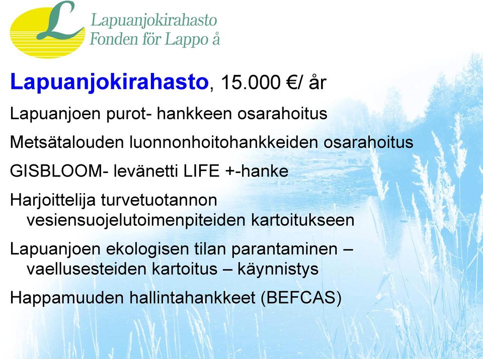 osarahoitus GISBLOOM- levänetti LIFE +-hanke Harjoittelija turvetuotannon