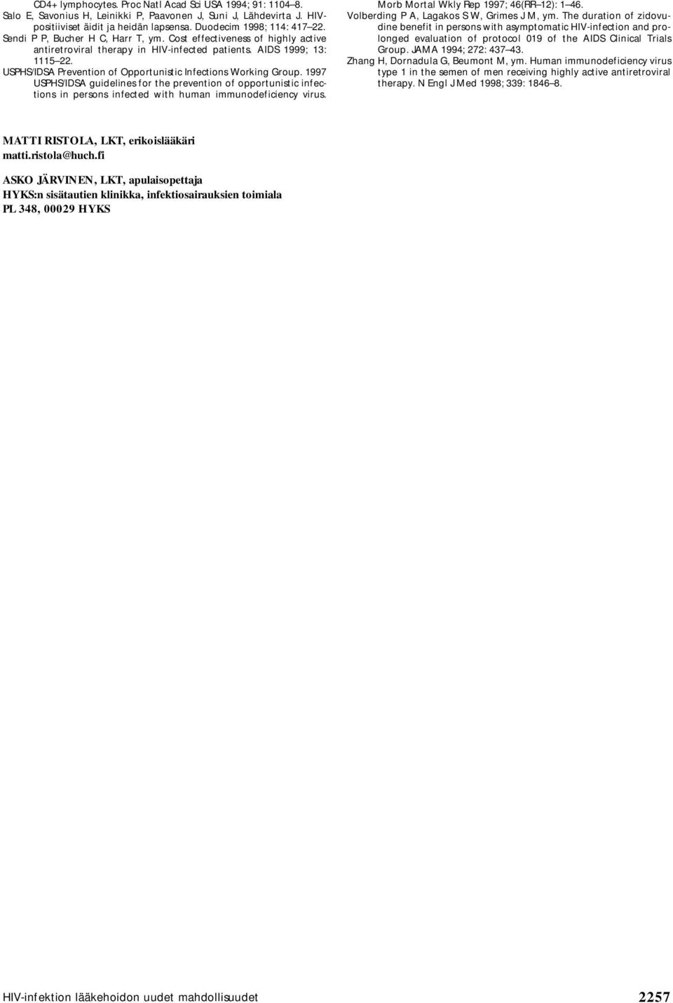 USPHS/IDSA Prevention of Opportunistic Infections Working Group. 1997 USPHS/IDSA guidelines for the prevention of opportunistic infections in persons infected with human immunodeficiency virus.
