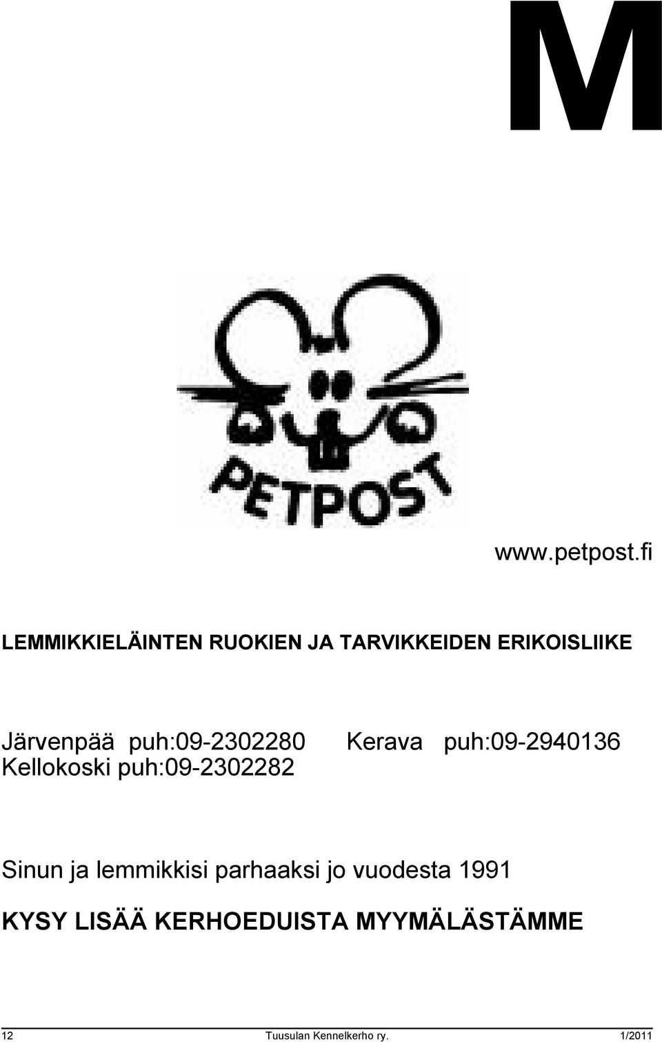 Järvenpää puh:09-2302280 Kellokoski puh:09-2302282 Kerava