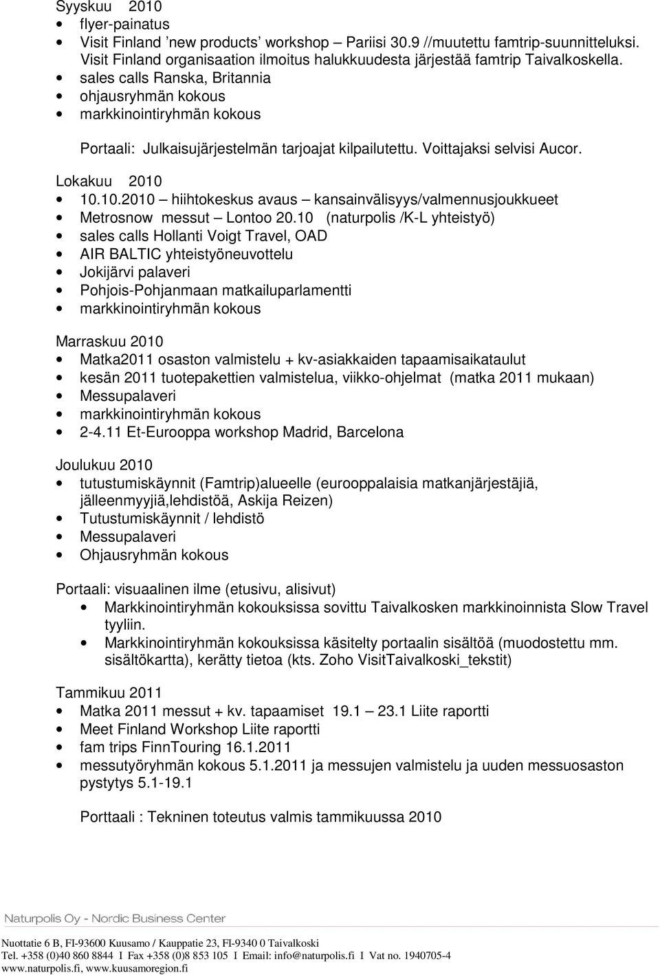 10.10.2010 hiihtokeskus avaus kansainvälisyys/valmennusjoukkueet Metrosnow messut Lontoo 20.