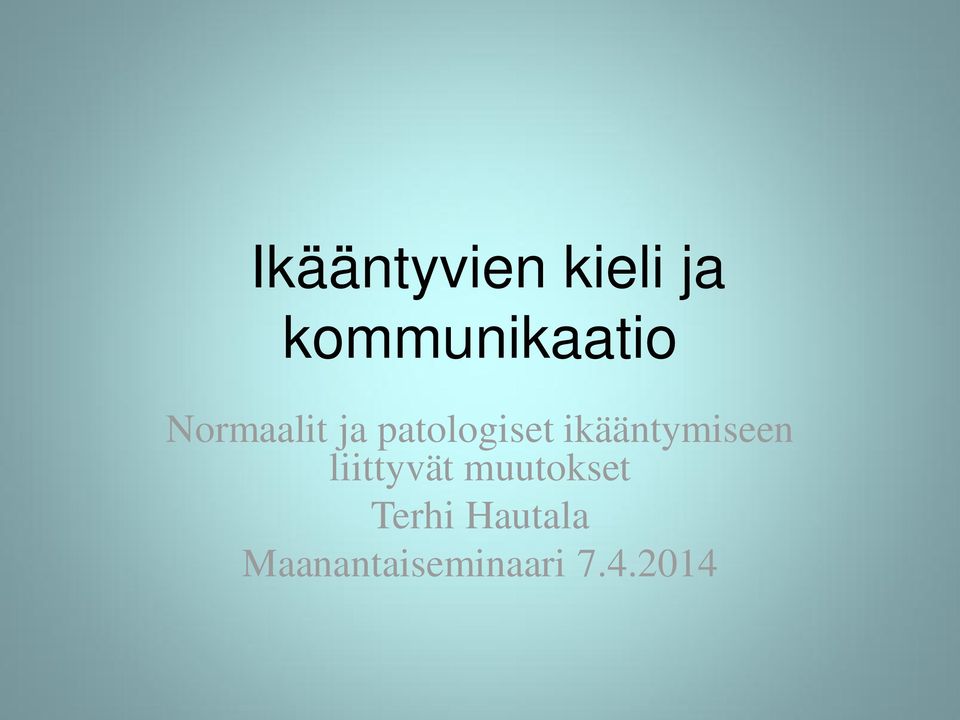 patologiset ikääntymiseen