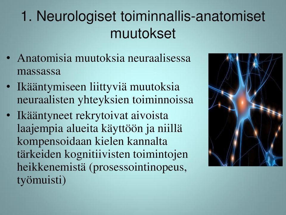 Ikääntyneet rekrytoivat aivoista laajempia alueita käyttöön ja niillä kompensoidaan