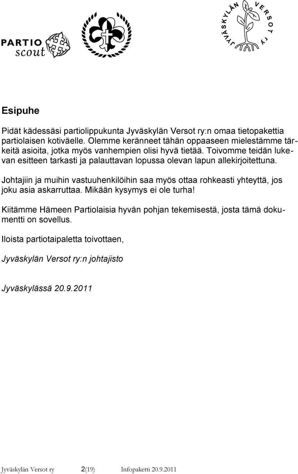 Toivomme teidän lukevan esitteen tarkasti ja palauttavan lopussa olevan lapun allekirjoitettuna.