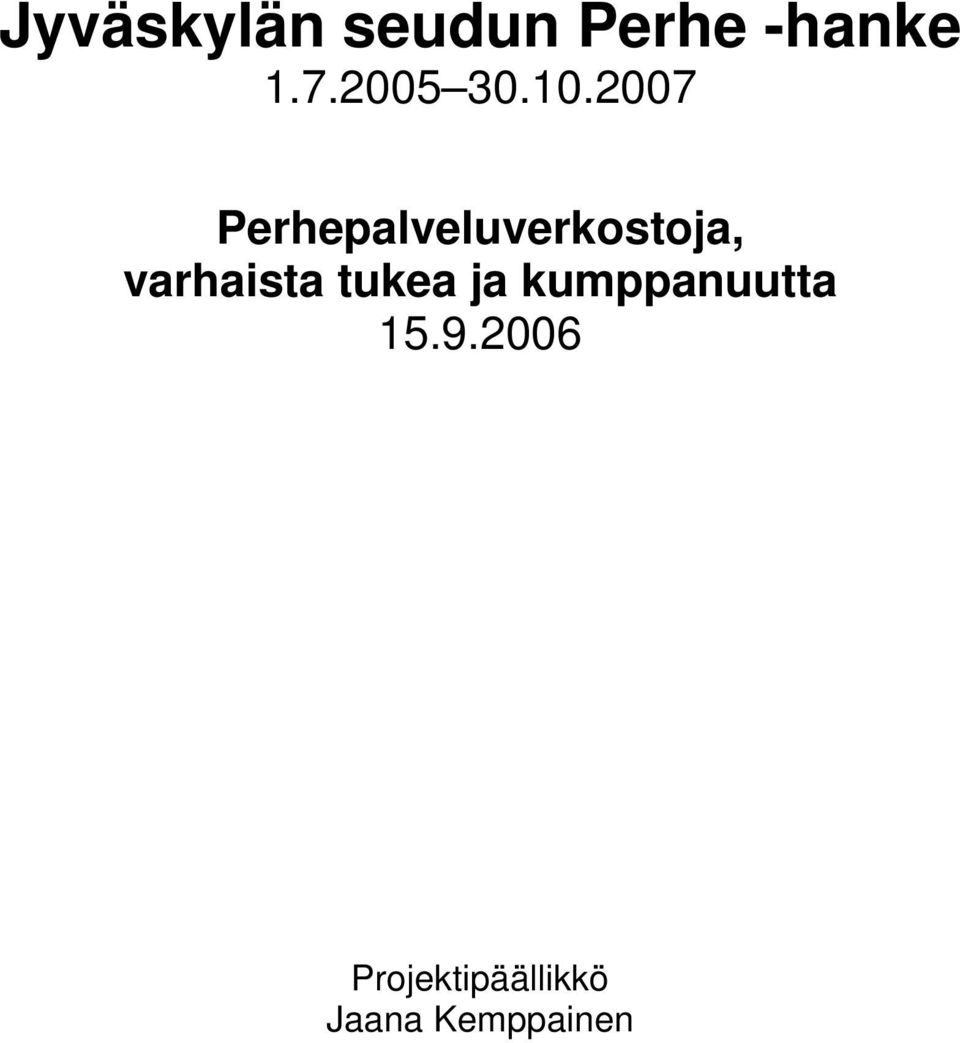 2007 Perhepalveluverkostoja,