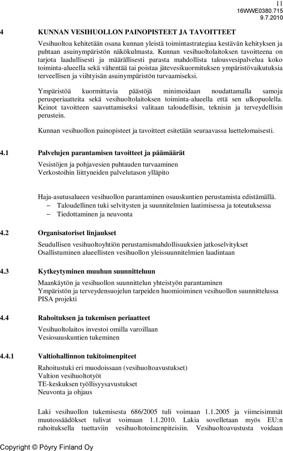 ympäristövaikutuksia terveellisen ja viihtyisän asuinympäristön turvaamiseksi.