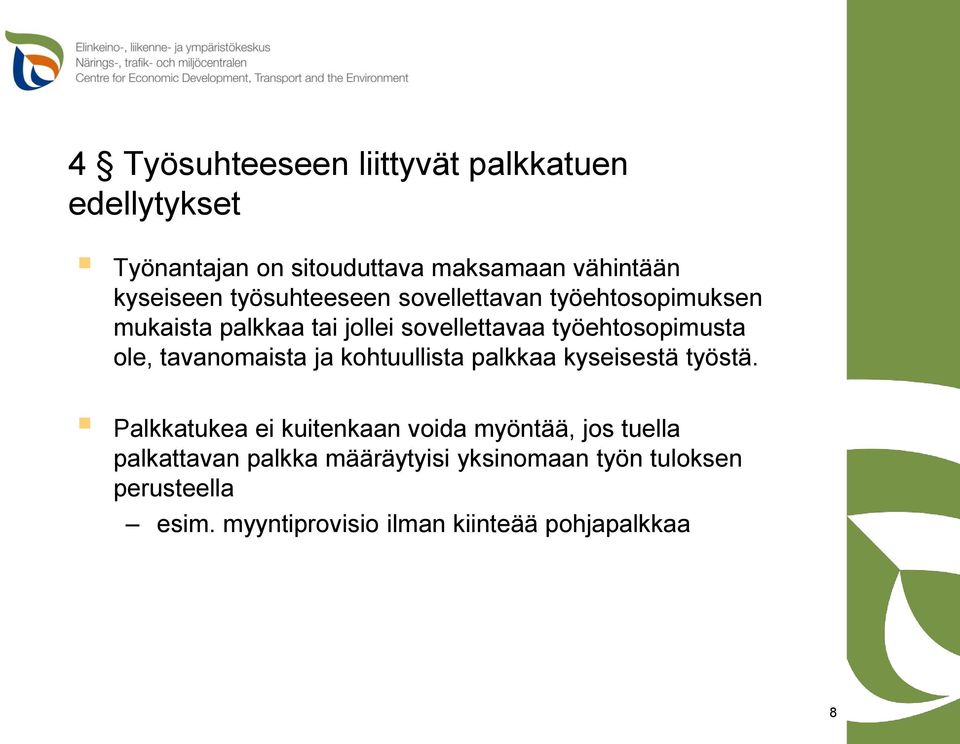 tavanomaista ja kohtuullista palkkaa kyseisestä työstä.