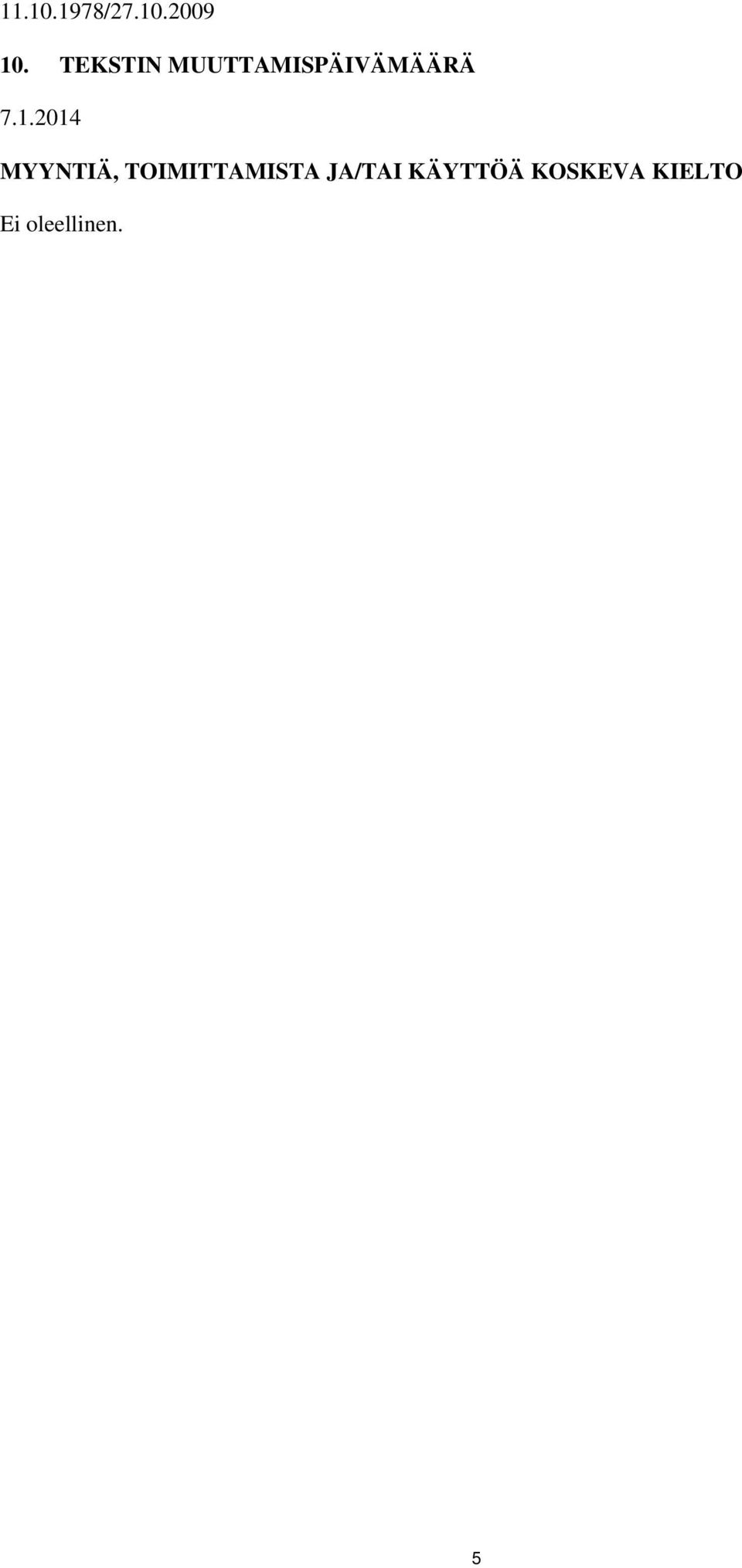 2014 MYYNTIÄ, TOIMITTAMISTA