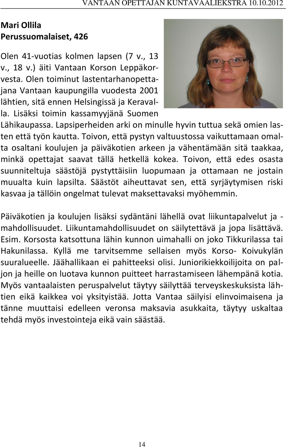 Lapsiperheiden arki on minulle hyvin tuttua sekä omien lasten että työn kautta.