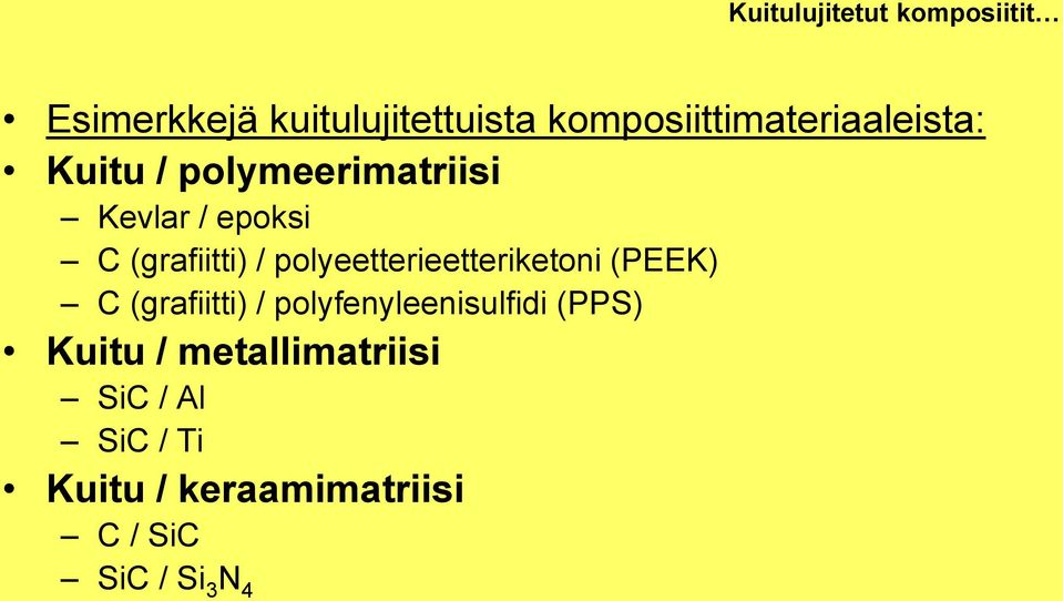 (grafiitti) / polyeetterieetteriketoni (PEEK) C (grafiitti) /