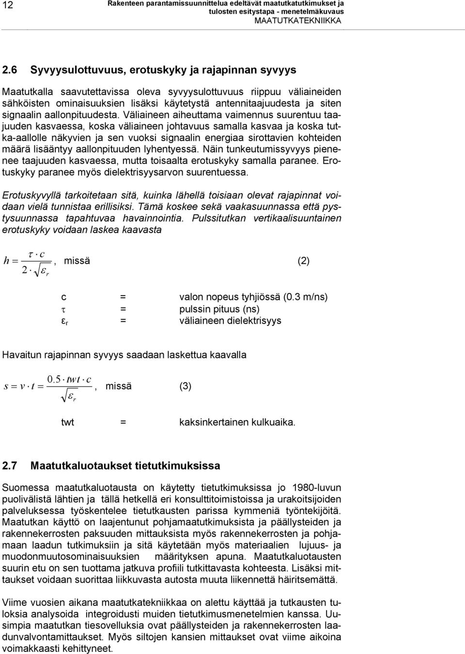 signaalin aallonpituudesta.