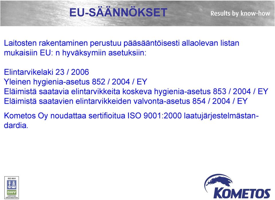 saatavia elintarvikkeita koskeva hygienia-asetus 853 / 2004 / EY Eläimistä saatavien elintarvikkeiden