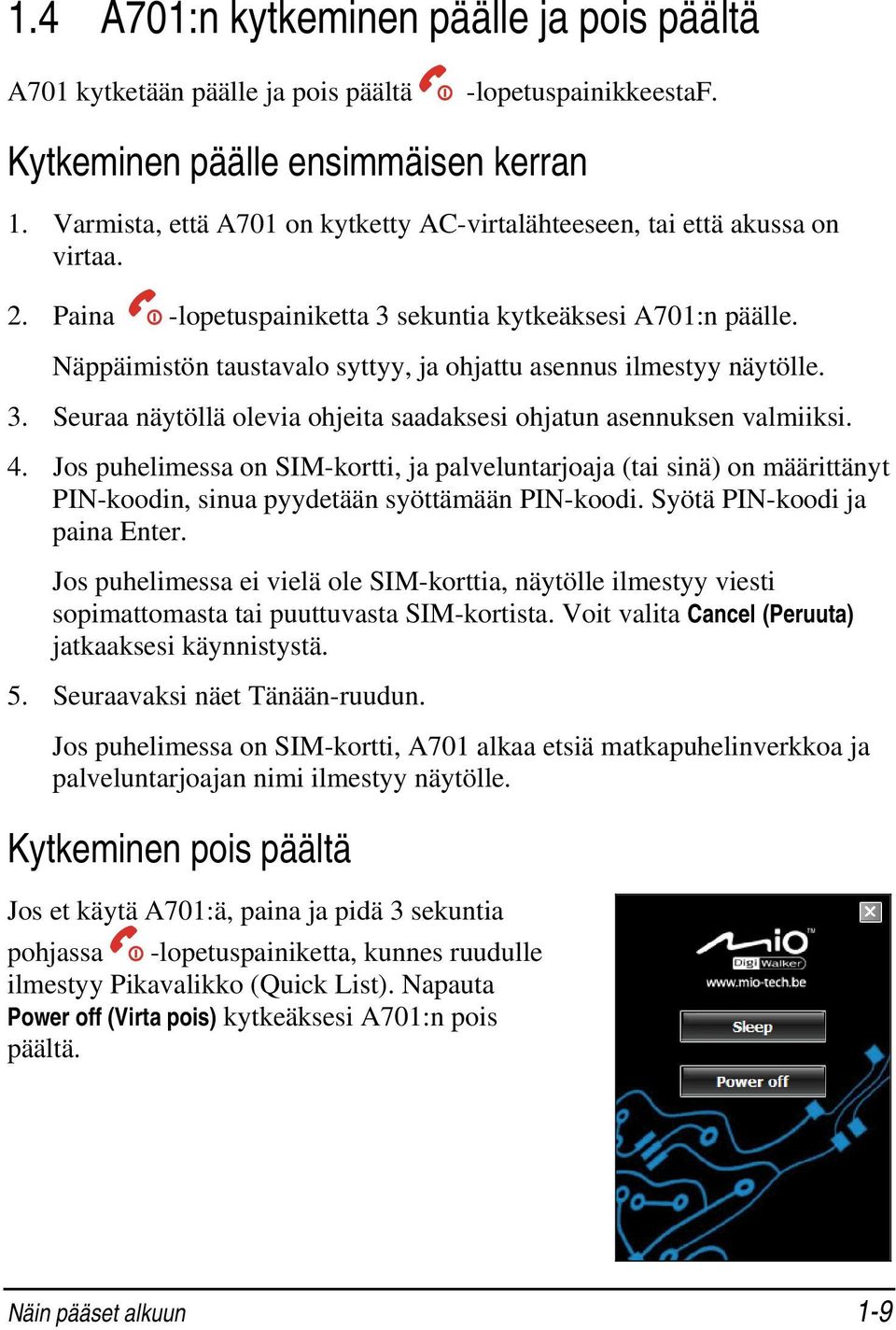 Näppäimistön taustavalo syttyy, ja ohjattu asennus ilmestyy näytölle. 3. Seuraa näytöllä olevia ohjeita saadaksesi ohjatun asennuksen valmiiksi. 4.