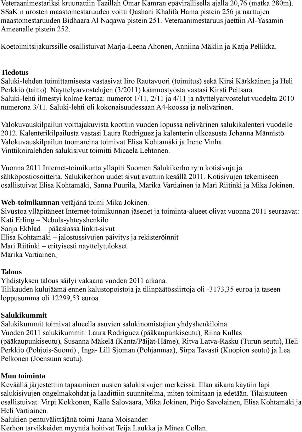 Koetoimitsijakurssille osallistuivat Marja-Leena Ahonen, Anniina Mäklin ja Katja Pellikka.