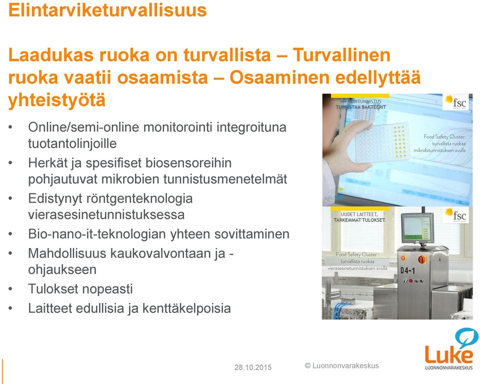 pohjautuvat mikrobien tunnistusmenetelmät Edistynyt röntgenteknologia vierasesinetunnistuksessa