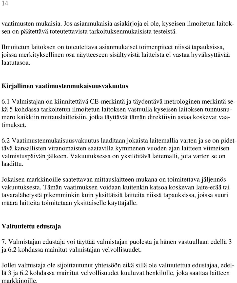 Kirjallinen vaatimustenmukaisuusvakuutus 6.