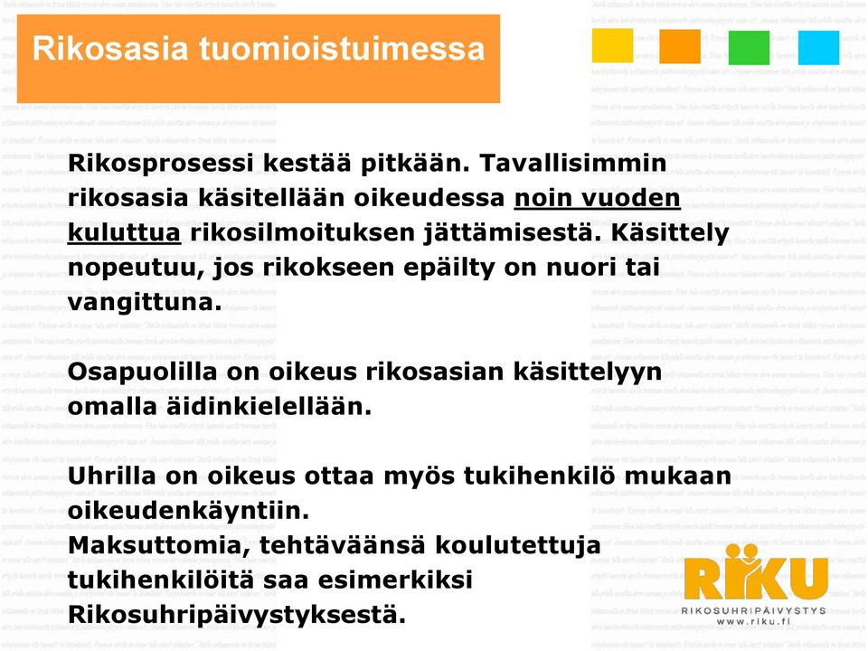 Käsittely nopeutuu, jos rikokseen epäilty on nuori tai vangittuna.