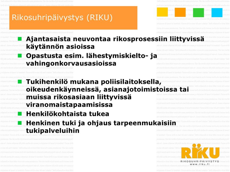 lähestymiskielto- ja vahingonkorvausasioissa Tukihenkilö mukana poliisilaitoksella,