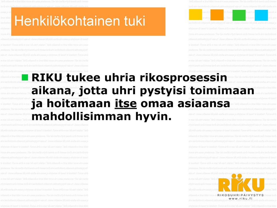uhri pystyisi toimimaan ja hoitamaan